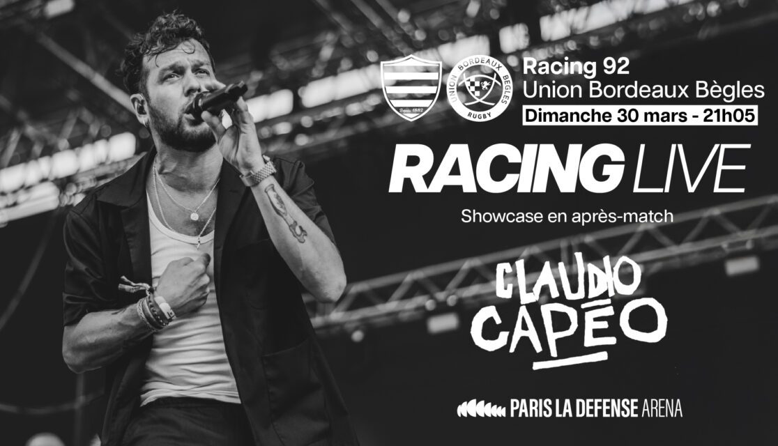 Racing Live avec Claudio Capéo le 30 mars 2025 contre l'UBB à Paris La Défense Arena